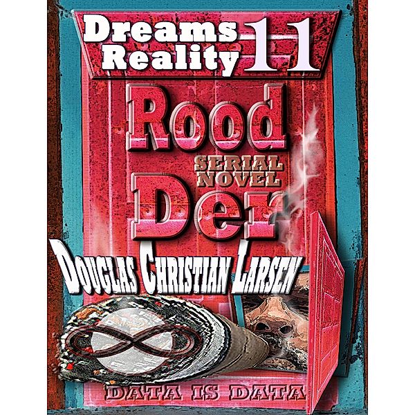 Rood Der: 11: Dreams Reality, Douglas Christian Larsen