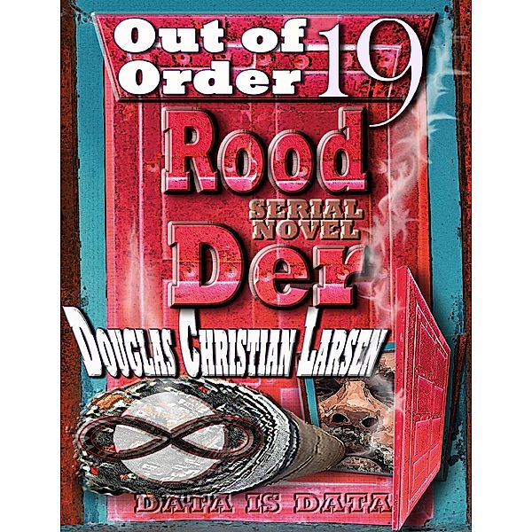 Rood Der: 19: Out of Order, Douglas Christian Larsen