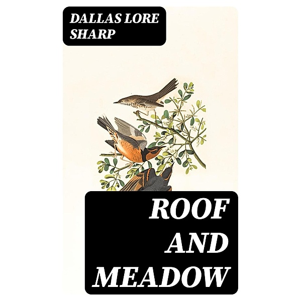 Roof and Meadow, Dallas Lore Sharp
