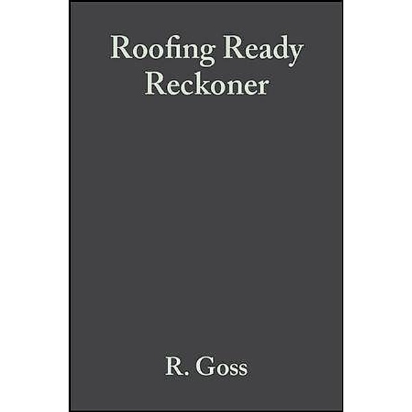 Roofing Ready Reckoner, R. Goss, C. N. Mindham