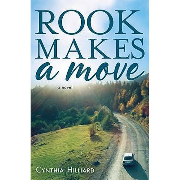 Rook Makes A Move / Spindlewood Press, L.L.C., Cynthia Hilliard