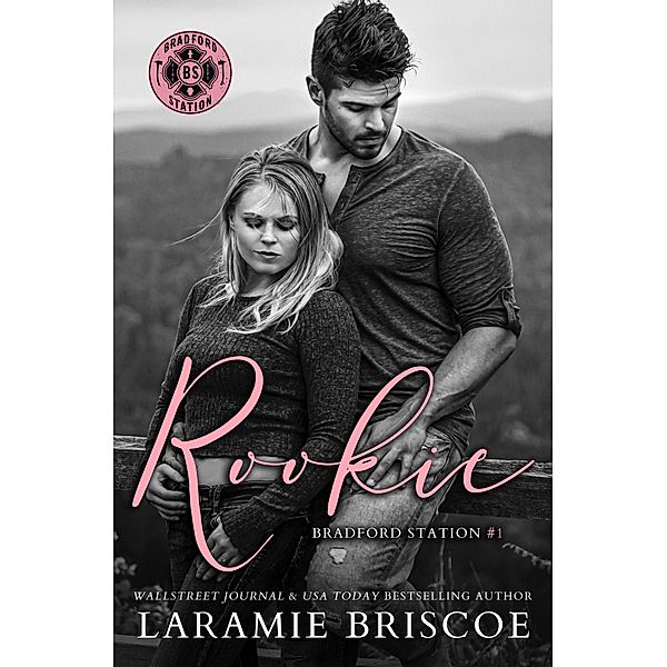 Rookie (Bradford Station, #1) / Bradford Station, Laramie Briscoe