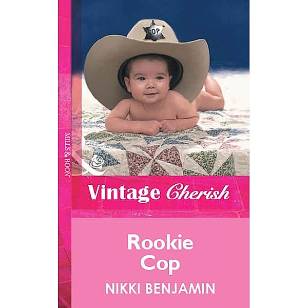 Rookie Cop (Mills & Boon Vintage Cherish), Nikki Benjamin