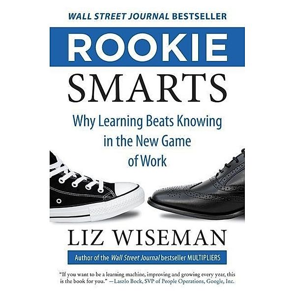 Rookie Smarts, Liz Wiseman