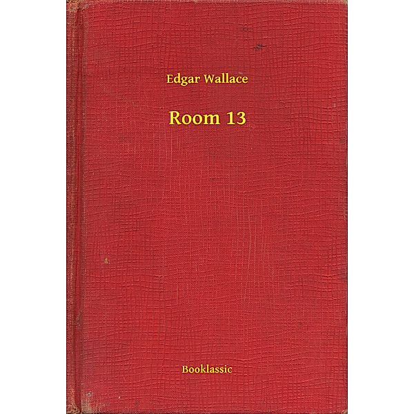 Room 13, Edgar Wallace