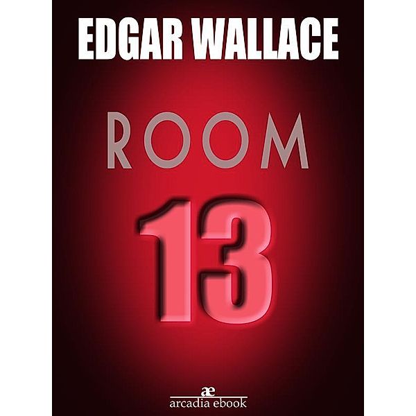 Room 13, Edgar Wallace