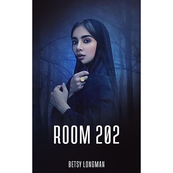 Room 202 (The woman in Room 202, #1) / The woman in Room 202, Betsy Longman