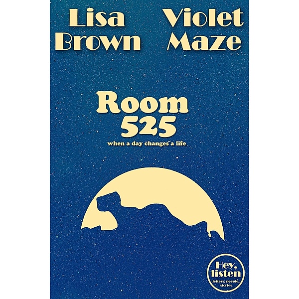 Room 525 (Hey, listen) / Hey, listen, Lisa Brown, Violet Maze