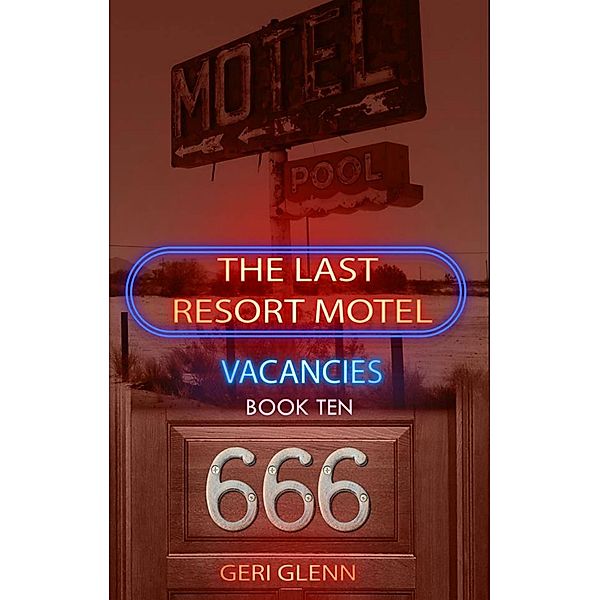 Room 666 (The Last Resort Motel #10), Geri Glenn