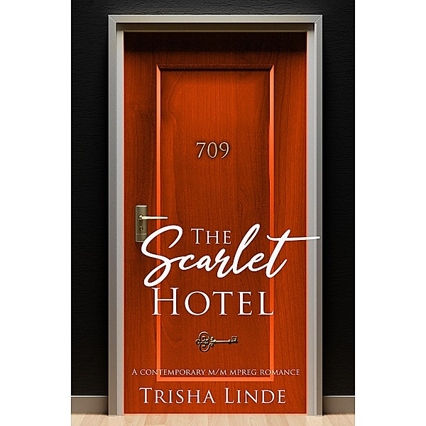 Room 709 (The Scarlet Hotel, #3) / The Scarlet Hotel, Trisha Linde