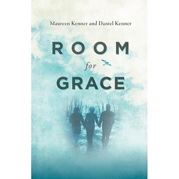 Room for Grace / Silver Boot Imprints, LLC, Maureen Kenner, Daniel Kenner