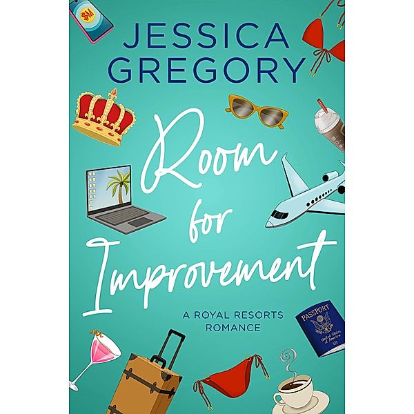 Room for Improvement (Royal Resorts, #1) / Royal Resorts, Jessica Gregory