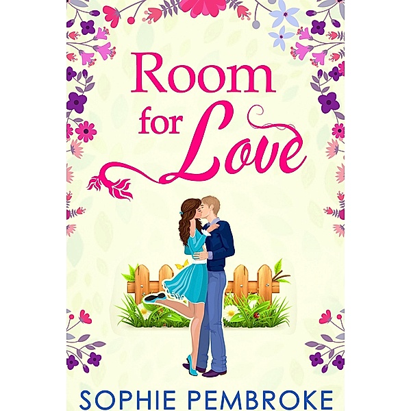 Room For Love (The Love Trilogy, Book 1), Sophie Pembroke