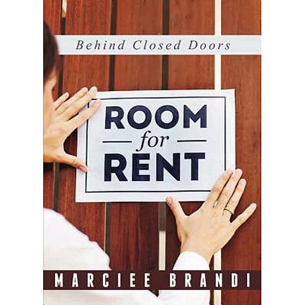 Room for Rent / ROOM FOR RENT Behind Closed Doors, Marciee Brandi