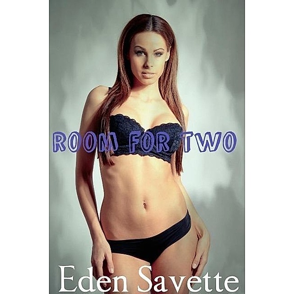 Room for Two, Eden Savette