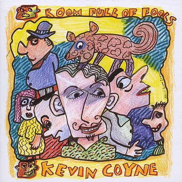 Room Full Of Fools, Kevin Coyne