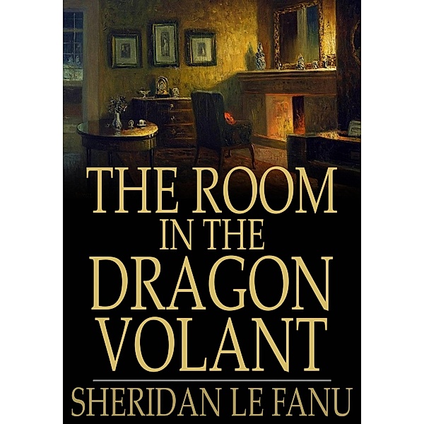 Room in the Dragon Volant / The Floating Press, Sheridan Le Fanu