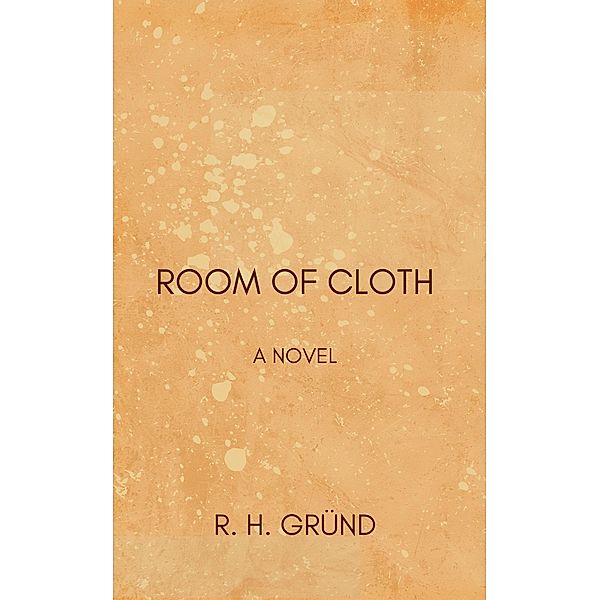 Room of Cloth, R. H. Gründ