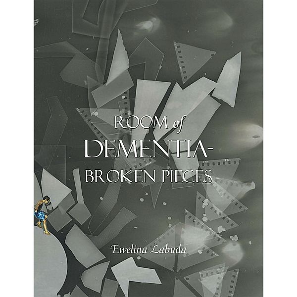 Room of Dementia-Broken Pieces, Ewelina Labuda