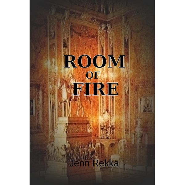 Room of Fire (Rediscovered, #2) / Rediscovered, Jenn Rekka