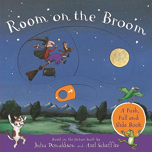 Room on the Broom: A Push, Pull and Slide Book, Julia Donaldson