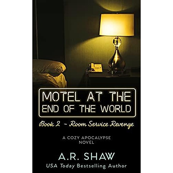 Room Service Revenge (Motel at the End of the World, #2) / Motel at the End of the World, A. R. Shaw