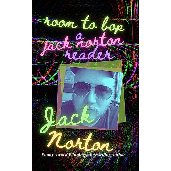 Room To Bop: A Jack Norton Reader, Jack Norton