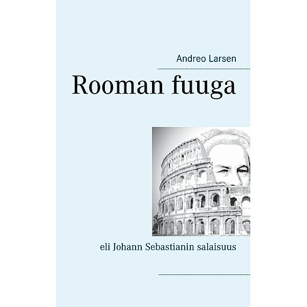 Rooman fuuga, Andreo Larsen