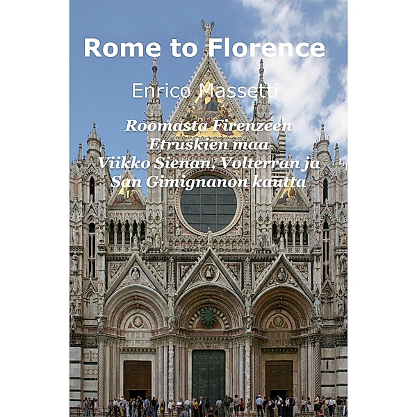 Roomasta Firenzeen  Etruskien maa  Viikko Sienan, Volterran ja San Gimignanon kautta, Enrico Massetti