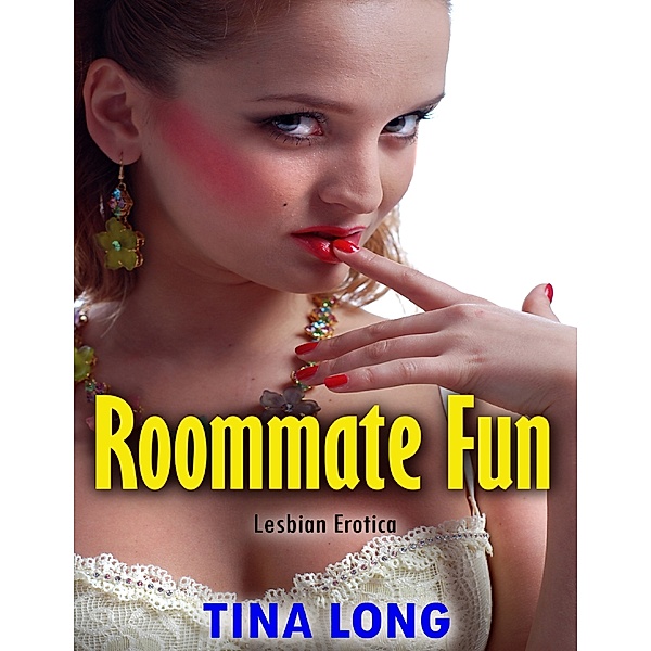 Roommate Fun (Lesbian Erotica), Tina Long