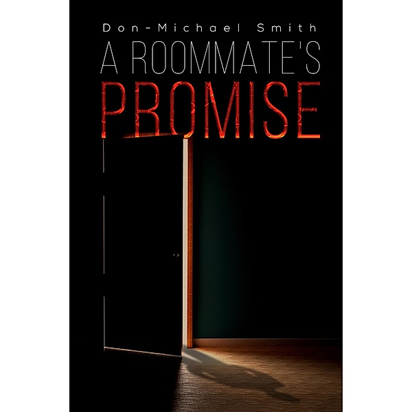 Roommate's Promise / Austin Macauley Publishers LLC, Don-Michael Smith