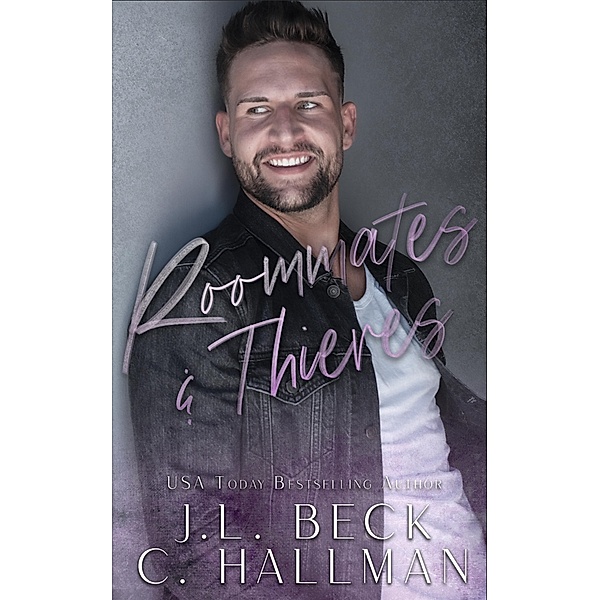 Roommates & Thieves (Breaking the Rules, #3) / Breaking the Rules, C. Hallman, J. L. Beck