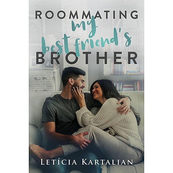 Roommating My Best Friend's Brother, Letícia Kartalian