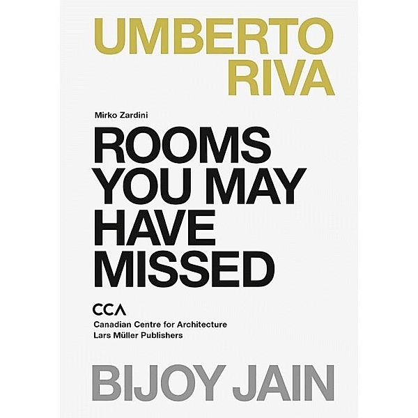 Rooms You May Have Missed: Bijoy Jain, Umberto Riva, Mirko Zardini