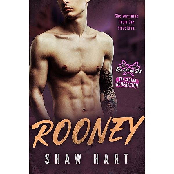 Rooney (Eye Candy Ink: Second Generation, #3) / Eye Candy Ink: Second Generation, Shaw Hart