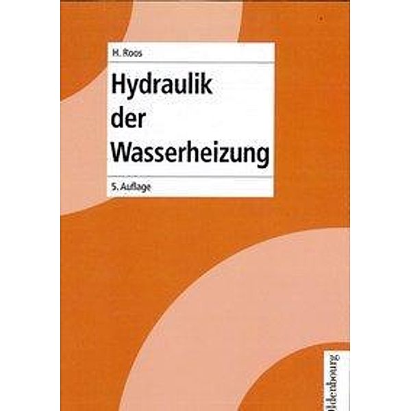 Roos, H: Heizungstechnik / Hydraulik in der Wasserheizung, Hans Roos