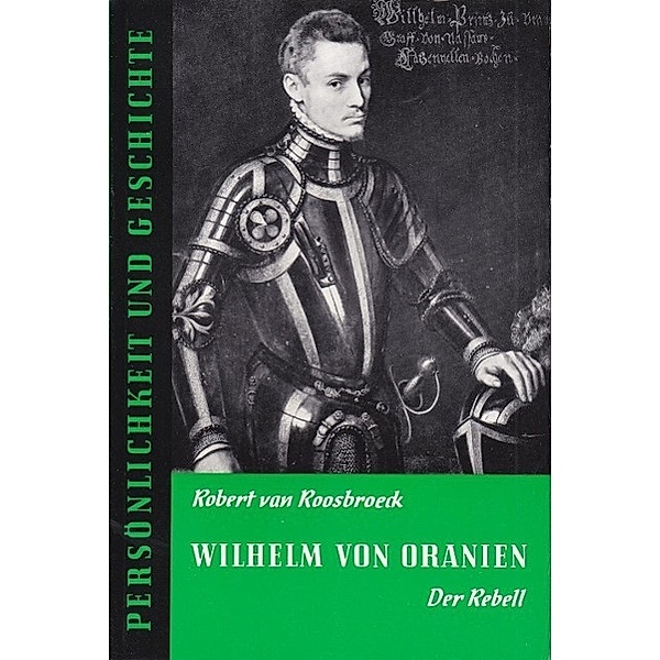Roosbroeck, R: Wilhelm von Oranien, Robert von Roosbroeck