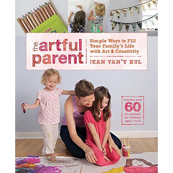 Roost Books: The Artful Parent, Jean Van'T Hul