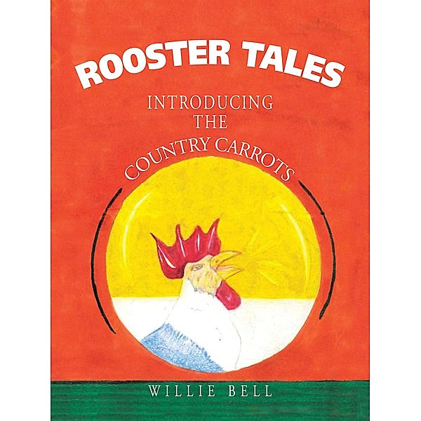 Rooster Tales, Willie Bell