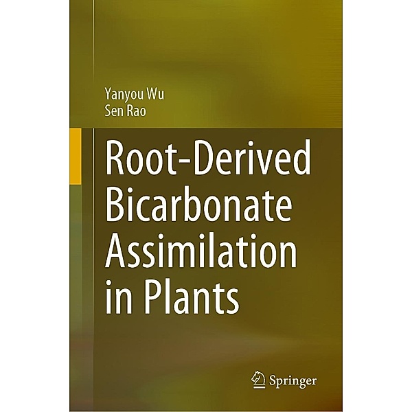 Root-Derived Bicarbonate Assimilation in Plants, Yanyou Wu, Sen Rao
