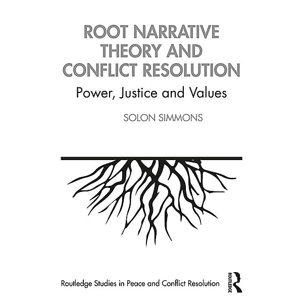 Root Narrative Theory and Conflict Resolution, Solon Simmons