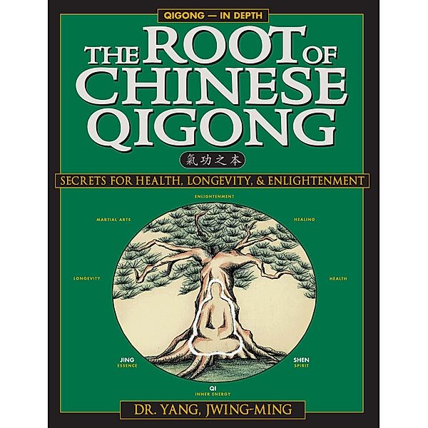 Root of Chinese Qigong, Jwing-Ming Yang