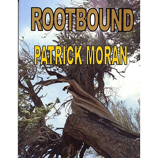 Rootbound, Patrick Moran