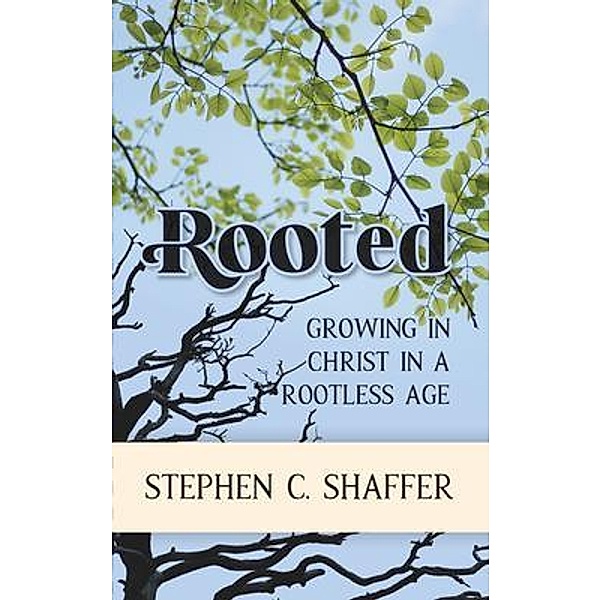 Rooted, Stephen Shaffer