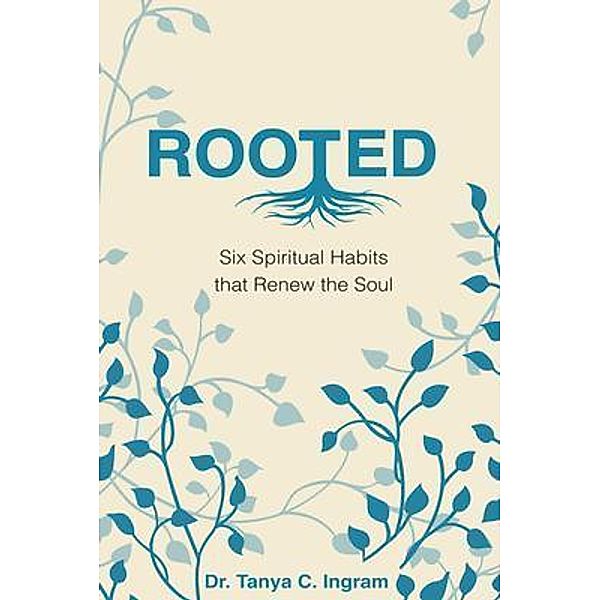 ROOTED, Tanya C. Ingram