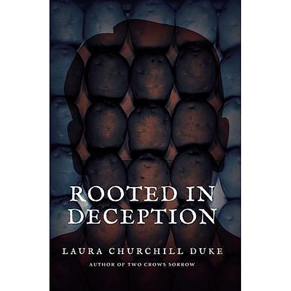 Rooted in Deception, Laura Duke