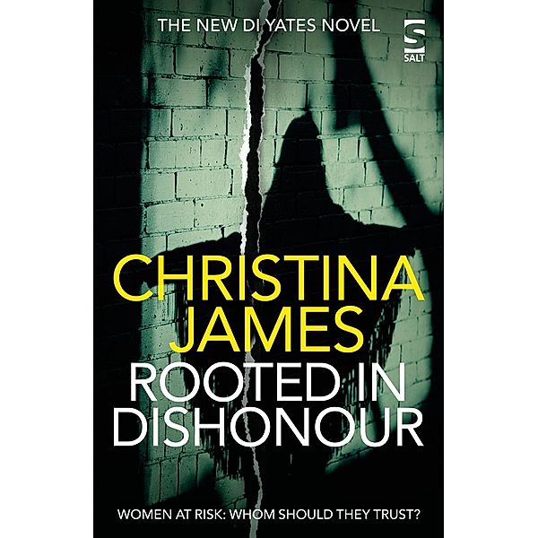 Rooted in Dishonour / The DI Yates Series, Christina James