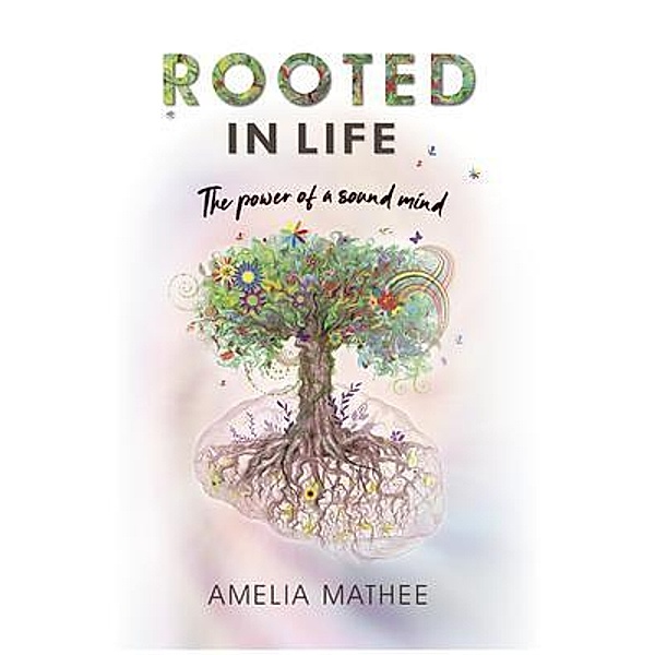 Rooted in Life, Amelia Mathee
