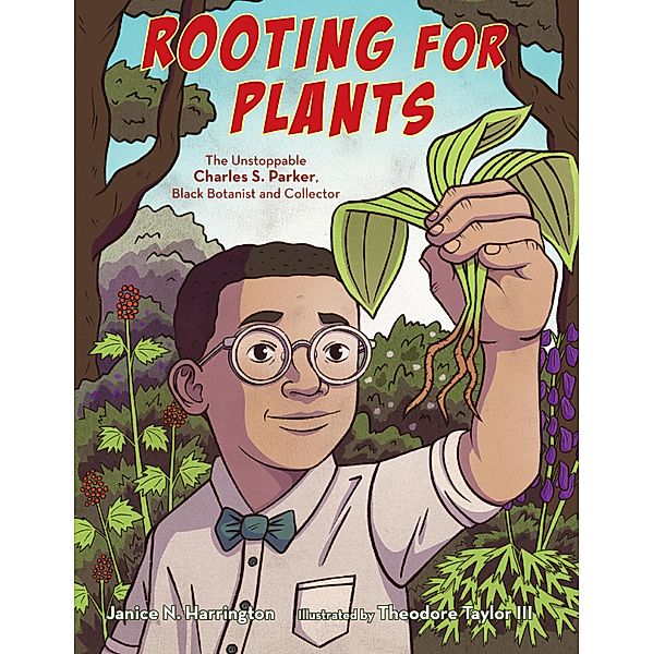 Rooting for Plants / Calkins Creek, Janice N. Harrington