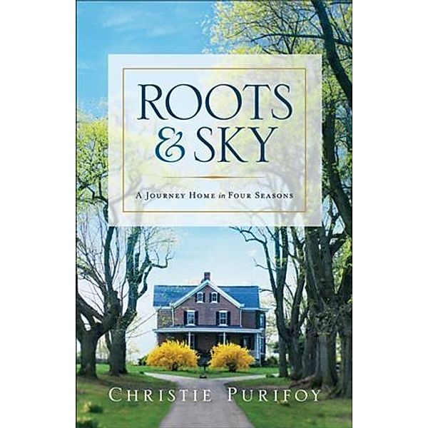 Roots and Sky, Christie Purifoy